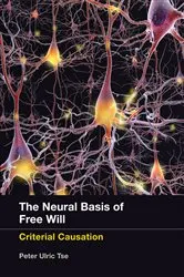 Book cover of The Neural Basis of Free Will by Peter Ulric Tse