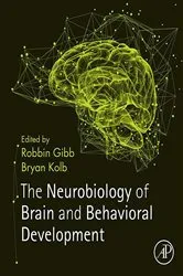 Book cover of The Neurobiology of Brain and Behavioral Development by Robbin Gibb