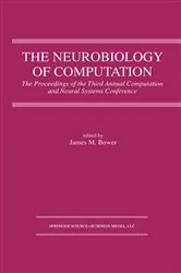 Book cover of The Neurobiology of Computation by James M. Bower