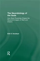 Book cover of The Neurobiology of the Gods by Erik D. Goodwyn