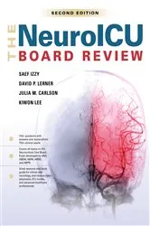 Book cover of The NeuroICU Board Review, 2e (2nd ed.) by Saef Izzy