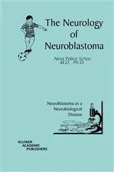Book cover of The Neurology of Neuroblastoma by Nina Felice Schor