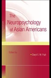Book cover of The Neuropsychology of Asian Americans by Daryl E.M. Fujii