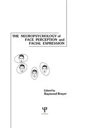 Book cover of The Neuropsychology of Face Perception and Facial Expression by Raymond Bruyer
