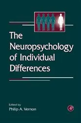 Book cover of The Neuropsychology of Individual Differences by Philip A. Vernon