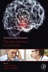 Book cover of The Neuroscience of Dementia by Martin BSc, MSc, PhD, MBA, YCAP, FHEA, Colin R.