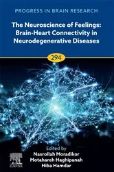 Book cover of The Neuroscience of Feelings: Brain-Heart Connectivity in Neurodegenerative Diseases by Nasrollah Moradikor
