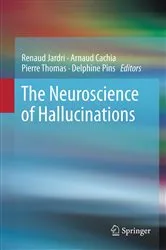 Book cover of The Neuroscience of Hallucinations by Renaud Jardri