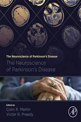 Book cover of The Neuroscience of Parkinson's Disease by Martin BSc, MSc, PhD, MBA, YCAP, FHEA, Colin R.