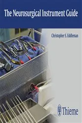 Book cover of The Neurosurgical Instrument Guide by Christopher S. Eddleman