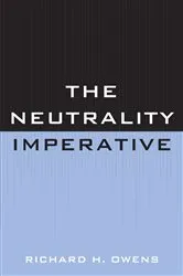 Book cover of The Neutrality Imperative by Richard H. Owens