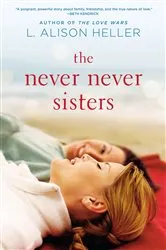 Book cover of The Never Never Sisters by L. Alison Heller