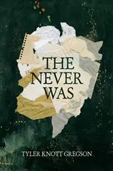 Book cover of The Never Was by Tyler Knott Gregson