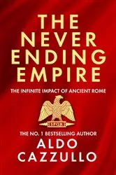Book cover of The Neverending Empire by Aldo Cazzullo