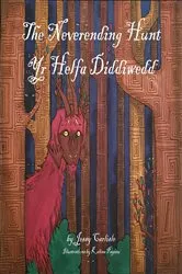 Book cover of The Neverending Hunt (Yr Helfa Diddiwedd) by Jessy Carlisle