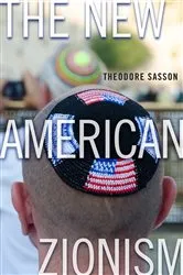 Book cover of The New American Zionism by Theodore Sasson