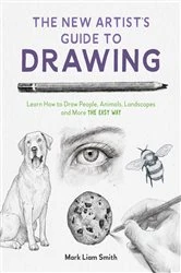 Book cover of The New Artist's Guide to Drawing by Mark Liam Smith