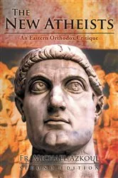 Book cover of The New Atheists by Fr. Michael Azkoul
