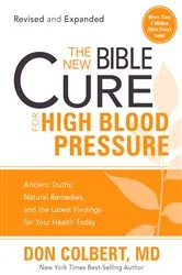 Book cover of The New Bible Cure for High Blood Pressure by Colbert, MD, Don