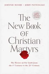 Book cover of The New Book of Christian Martyrs by Johnnie Moore