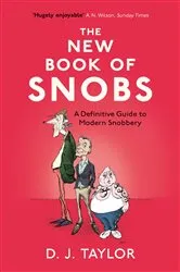Book cover of The New Book of Snobs by D.J. Taylor