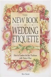 Book cover of The New Book of Wedding Etiquette by Kim Shaw