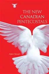 Book cover of The New Canadian Pentecostals by Adam Stewart
