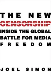 Book cover of The New Censorship by Joel Simon