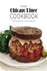 Book cover of The New Chicago Diner Cookbook by Jo Kaucher