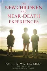 Book cover of The New Children and Near-Death Experiences (2nd ed.) by P. M. H. Atwater