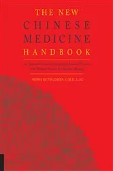 Book cover of The New Chinese Medicine Handbook by Misha Ruth Cohen