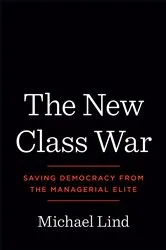 Book cover of The New Class War by Michael Lind
