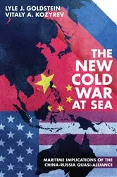 Book cover of The New Cold War at Sea by Lyle J. Goldstein