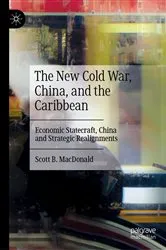 Book cover of The New Cold War, China, and the Caribbean by Scott B. MacDonald