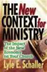 Book cover of The New Context for Ministry by Lyle E. Schaller