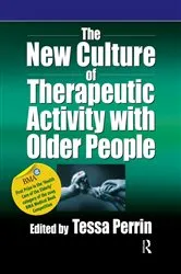 Book cover of The New Culture of Therapeutic Activity with Older People by Unknown