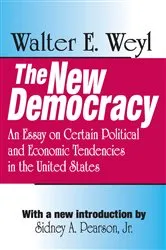 Book cover of The New Democracy by Walter E. Weyl