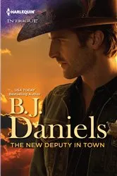 Book cover of The New Deputy in Town by B.J. Daniels