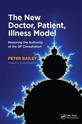 Book cover of The New Doctor, Patient, Illness Model by Peter Bailey
