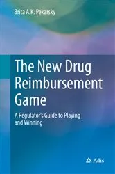 Book cover of The New Drug Reimbursement Game by Brita A.K. Pekarsky