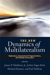 Book cover of The New Dynamics of Multilateralism by James P. Muldoon