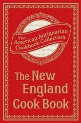 Book cover of The New England Cook Book by The American Antiquarian Cookbook Collection