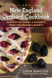Book cover of The New England Orchard Cookbook by Linda Beaulieu