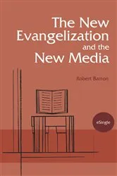 Book cover of The New Evangelization and the New Media by Robert Barron