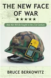 Book cover of The New Face of War by Bruce D. Berkowitz