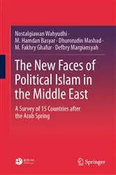 Book cover of The New Faces of Political Islam in the Middle East by Nostalgiawan Wahyudhi
