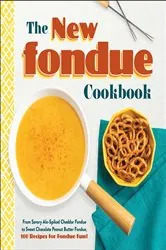 Book cover of The New Fondue Cookbook by Adams Media