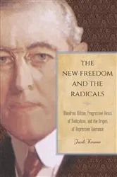 Book cover of The New Freedom and the Radicals by Jacob Kramer