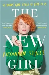 Book cover of The New Girl: A Trans Girl Tells It Like It Is by Unknown