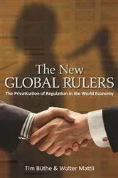 Book cover of The New Global Rulers by Tim Büthe